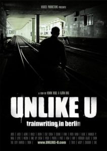 Plakat von "Unlike U - Trainwriting in Berlin"